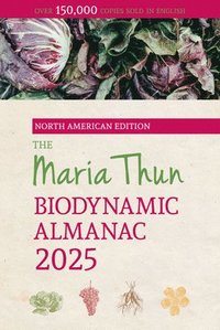bokomslag The North American Maria Thun Biodynamic Almanac: 2025