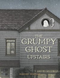 bokomslag The Grumpy Ghost Upstairs