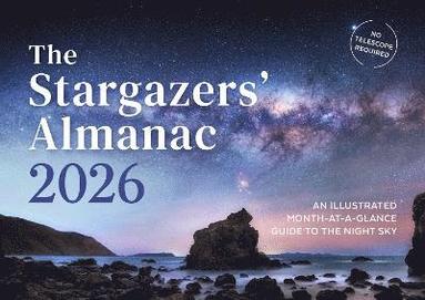 bokomslag The Stargazers' Almanac: An Illustrated Month-at-a-Glance Guide to the Night Sky: 2026