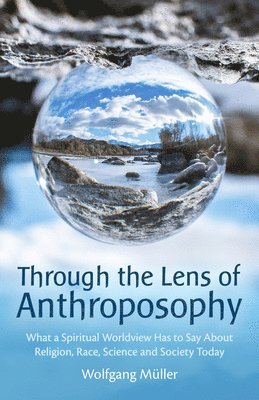 Wolfgang Müller - Through the Lens of Anthroposophy, Häftad