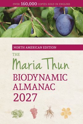 The North American Maria Thun Biodynamic Almanac 2027: 2027