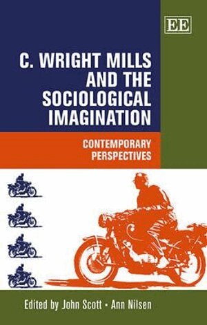 John Scott, Ann Nilsen - C. Wright Mills and the Sociological Imagination, Inbunden