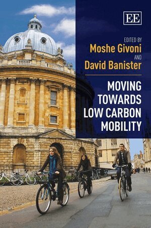 Moshe Givoni, David Banister - Moving Towards Low Carbon Mobility, Häftad