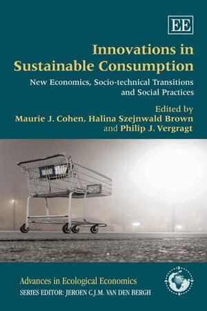 Maurie J. Cohen, Halina Szejnwald Brown, Philip J. Vergragt - Innovations in Sustainable Consumption, Häftad