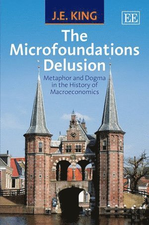 J. E. King - Microfoundations Delusion, Häftad