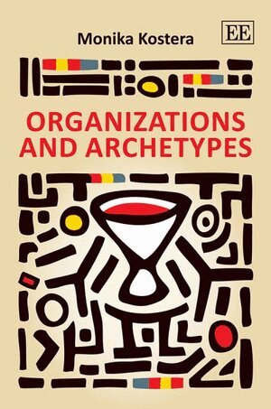 Monika Kostera - Organizations and Archetypes, Häftad
