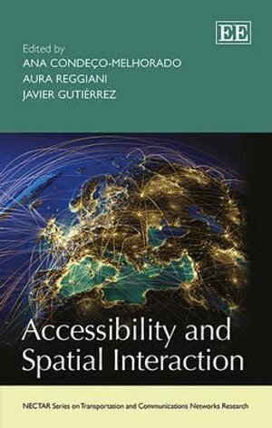 Ana Condeço-Melhorado, Aura Reggiani, Javier Gutiérrez - Accessibility and Spatial Interaction, Inbunden