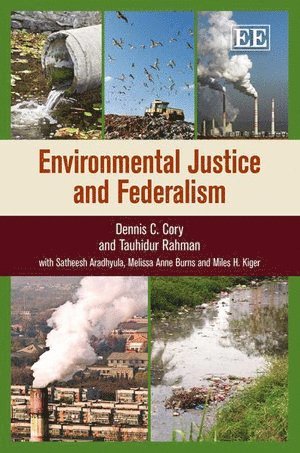 Dennis C. Cory, Tauhidur Rahman, Satheesh Aradhyula, Melissa Anne Burns, Miles H. Kiger - Environmental Justice and Federalism, Häftad