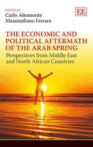Carlo Altomonte, Massimiliano Ferrara - Economic and Political Aftermath of the Arab Spring, Inbunden