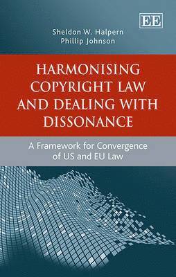 Harmonising Copyright Law and Dealing with Dissonance 1
