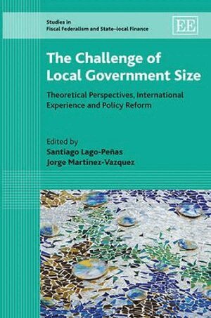 Santiago Lago-Peñas, Jorge Martinez-Vazquez - Challenge of Local Government Size, Inbunden