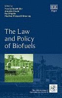 Yves Le Bouthillier, Annette Cowie, Paul Martin, Heather McLeod-Kilmurray - Law and Policy of Biofuels, Inbunden