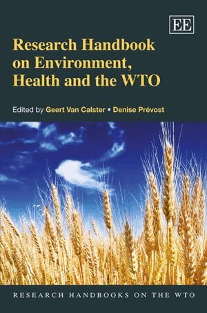 Geert Van Calster, Denise Prévost - Research Handbook on Environment, Health and the WTO, Häftad