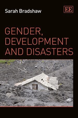 Sarah Bradshaw - Gender, Development and Disasters, Häftad