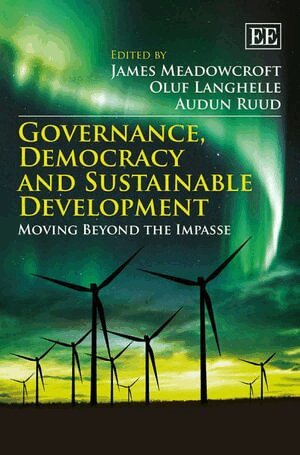 James Meadowcroft, Oluf Langhelle, Audun Ruud - Governance, Democracy and Sustainable Development, Häftad
