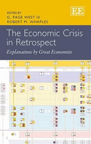 G. Page West III, Robert M. Whaples - Economic Crisis in Retrospect, Inbunden