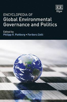 Philipp H. Pattberg, Fariborz Zelli - Encyclopedia of Global Environmental Governance and Politics, Inbunden