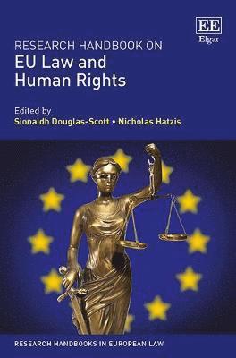 Sionaidh Douglas-Scott, Nicholas Hatzis - Research Handbook on EU Law and Human Rights, Inbunden