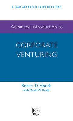 Robert D. Hisrich - Advanced Introduction to Corporate Venturing, Inbunden