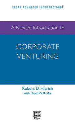 Robert D. Hisrich - Advanced Introduction to Corporate Venturing, Häftad