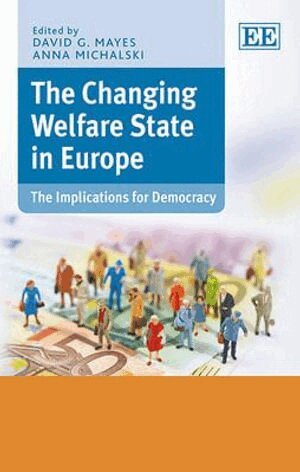 David G. Mayes, Anna Michalski - Changing Welfare State in Europe, Inbunden