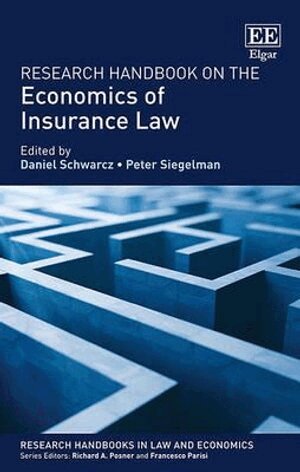 Daniel Schwarcz, Peter Siegelman - Research Handbook on the Economics of Insurance Law, Inbunden
