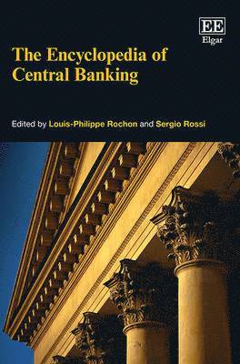 Louis-Philippe Rochon, Sergio Rossi - Encyclopedia of Central Banking, Inbunden