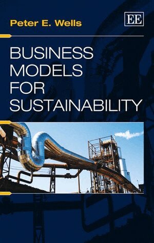 Peter E. Wells - Business Models for Sustainability, Häftad