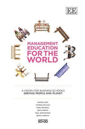 Katrin Muff, Thomas Dyllick, Mark Drewell, John North, Paul Shrivastava, Jonas Haertle - Management Education for the World, Inbunden
