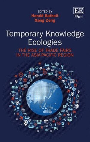 Harald Bathelt, Gang Zeng - Temporary Knowledge Ecologies, Inbunden