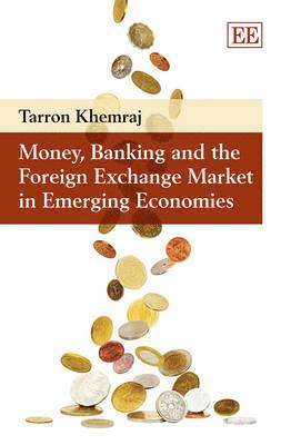 Money, Banking and the Foreign Exchange Market in Emerging Economies 1