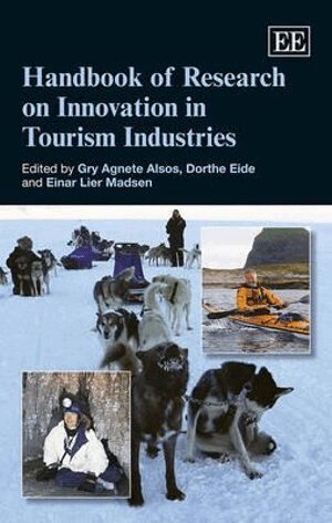 Gry Agnete Alsos, Dorthe Eide, Einar Lier Madsen - Handbook of Research on Innovation in Tourism Industries, Inbunden