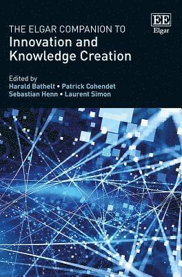 The Elgar Companion to Innovation and Knowledge Creation 1