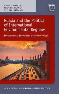 bokomslag Russia and the Politics of International Environmental Regimes