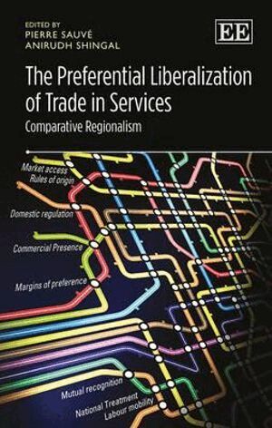 Pierre Sauvé, Anirudh Shingal - Preferential Liberalization of Trade in Services, Inbunden