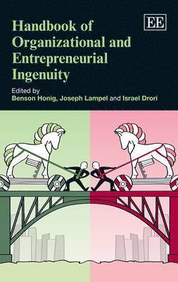 Handbook of Organizational and Entrepreneurial Ingenuity 1