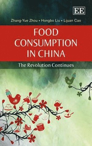 Zhang-Yue Zhou, Hongbo Liu, Lijuan Cao - Food Consumption in China, Inbunden