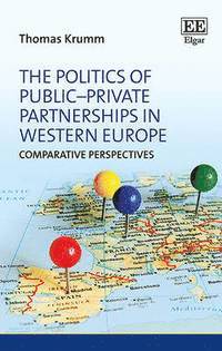 bokomslag The Politics of PublicPrivate Partnerships in Western Europe