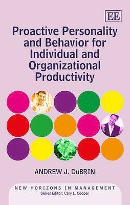 Proactive Personality and Behavior for Individual and Organizational Productivity 1