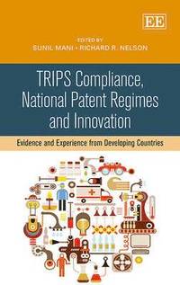 bokomslag TRIPS Compliance, National Patent Regimes and Innovation