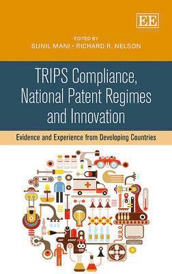 TRIPS Compliance, National Patent Regimes and Innovation 1