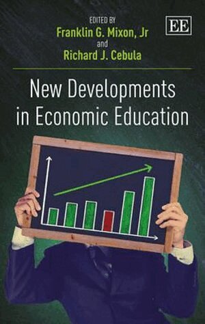 Franklin G. Mixon, Richard J. Cebula - New Developments in Economic Education, Inbunden