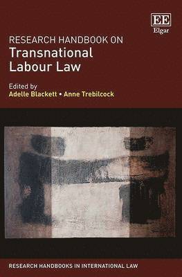 Adelle Blackett, Anne Trebilcock - Research Handbook on Transnational Labour Law, Inbunden