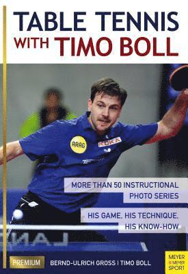 Timo Boll, Bernd-Ulrich Gross, Bernd-Ulrich Grob - Table Tennis with Timo Boll, Häftad
