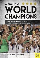 Stephan Schmidt, Tim Stegmann - Creating World Champions: How German Soccer Went from Shambles to Chapions, Häftad