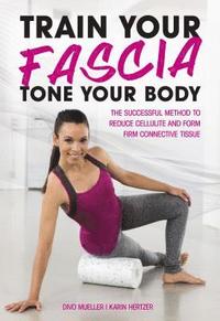 bokomslag Train Your Fascia Tone Your Body