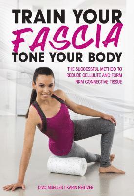 Train Your Fascia Tone Your Body 1