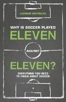 bokomslag Why Is Soccer Played Eleven Against Eleven