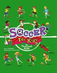 bokomslag Soccer for Kids: An Illustrated Guide