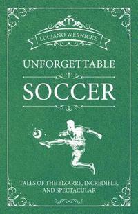 bokomslag Unforgettable Soccer